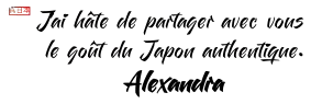 L'authenticité de l'expérience du Japon : ma signature.